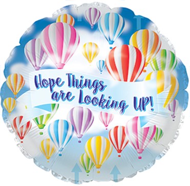 Hope Things Are Looking Up 18 Inch Mylar #255